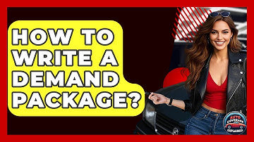 How To Write A Demand Package? - Auto Coverage Explained