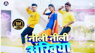 #Neeli_NeeliAkhiyan || Abhishek, dharmendra Shilpi raghwani || Awanish Babu & Shilpi Raj #DanceVideo