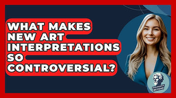 What Makes New Art Interpretations So Controversial? - Philosophy Beyond