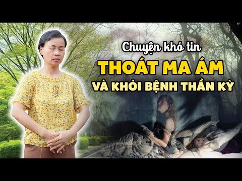 Video Chuyện khó tin: Thoát ma ám và khỏi bệnh thần kỳ - youtube