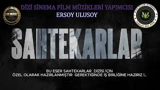 SAHTEKARLAR DİZİSİ İÇİN  ÖZEL OLARAK  HAZIRLANAN YENİ JENERİK MÜZİK 2026