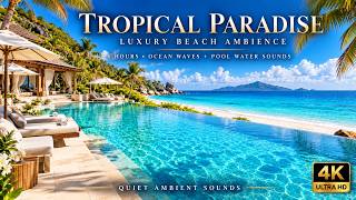 Tropical Paradise 4K 🌴 6 Hours Ocean Waves & Pool Water Sounds | Relaxing Ambience Screensaver