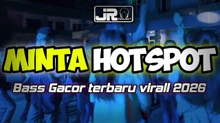  Minta Hotspot  Bass Gacor Viral Terbaru 2026 jhun Rmxr
