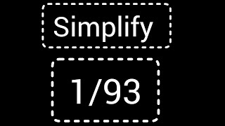 How to Write/Simply the Fraction 1/93 in Lowest Terms/Simplest Form/Reduced Form