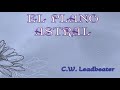 EL PLANO ASTRAL  - C.W. LEADBEATER
