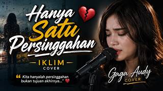 Hanya Satu Persinggahan 💔 | Iklim Cover Gaga Audy Paling Menyentuh