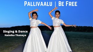 Be Free ( Pallivaalu Bhadravattakam ) | Singing | Dance | Nainika &amp; Thanaya | Vidya Vox