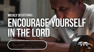Famous Encourage Yourself in the Lord - Weekly Devotional Wealth