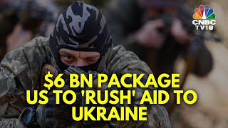 USA To Provide Arms Worth $6 Billion To Ukraine | Russia-Ukraine War | Joe Biden | US News | IN18V