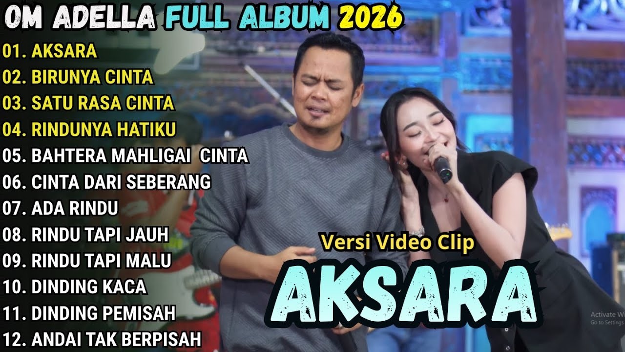AKSARA - BIRUNYA CINTA - SATU RASA CINTA - RINDUNYA HATIKU \\  TERBARU OM ADELLA  FULL ALBUM 2026