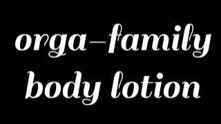 Orga-family _-_body lotion 