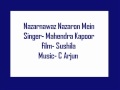 Nazarnawaz Nazaron Mein Kho Gaya Hoon Mahendra Kapoor Sushila