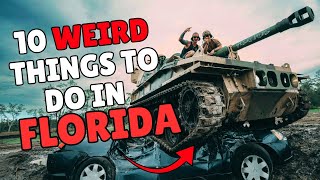 10 Weirdest Things You Can Actually Do in Florida