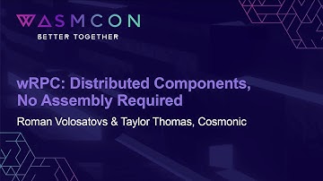 wRPC: Distributed Components, No Assembly Required - Roman Volosatovs & Taylor Thomas, Cosmonic