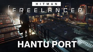 Hitman Freelancer: Hantu Port Playthrough