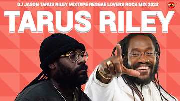 TARUS RILEY MIXTAPE, Reggae Mix 2023,Reggae Lovers Rock Retro Reggae Mix ,