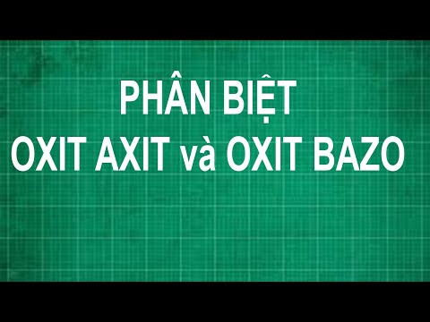 Video Cách phân biệt oxit axit và oxit bazo | hóa học lớp 8 9 - youtube