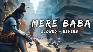 Mere Baba - Slowed + Reverb ( Lofi ) | Jubin Nautiyal | T Series | Eura Lofi