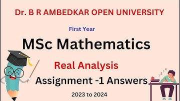 Dr. BR Ambedkar Open University | Assignment 1 | Answers | Real Analysis | 2023 - 2024 | BRAOU