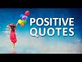 Positive quotes and sayings about life love work inspiration motivation