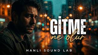 💔 GİTME NE OLUR… | Bu Gönül Sensiz Üşüyor 😔 | Hanlı Müzik 