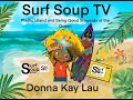 Surf Soup TV-Plastic Island and Being s Good Steward Ocean by Donna Kay Lau (Surf Soup Book Trailer)