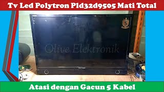 How To Fix A Totally Dead Polytron Led Tvpld32D9505