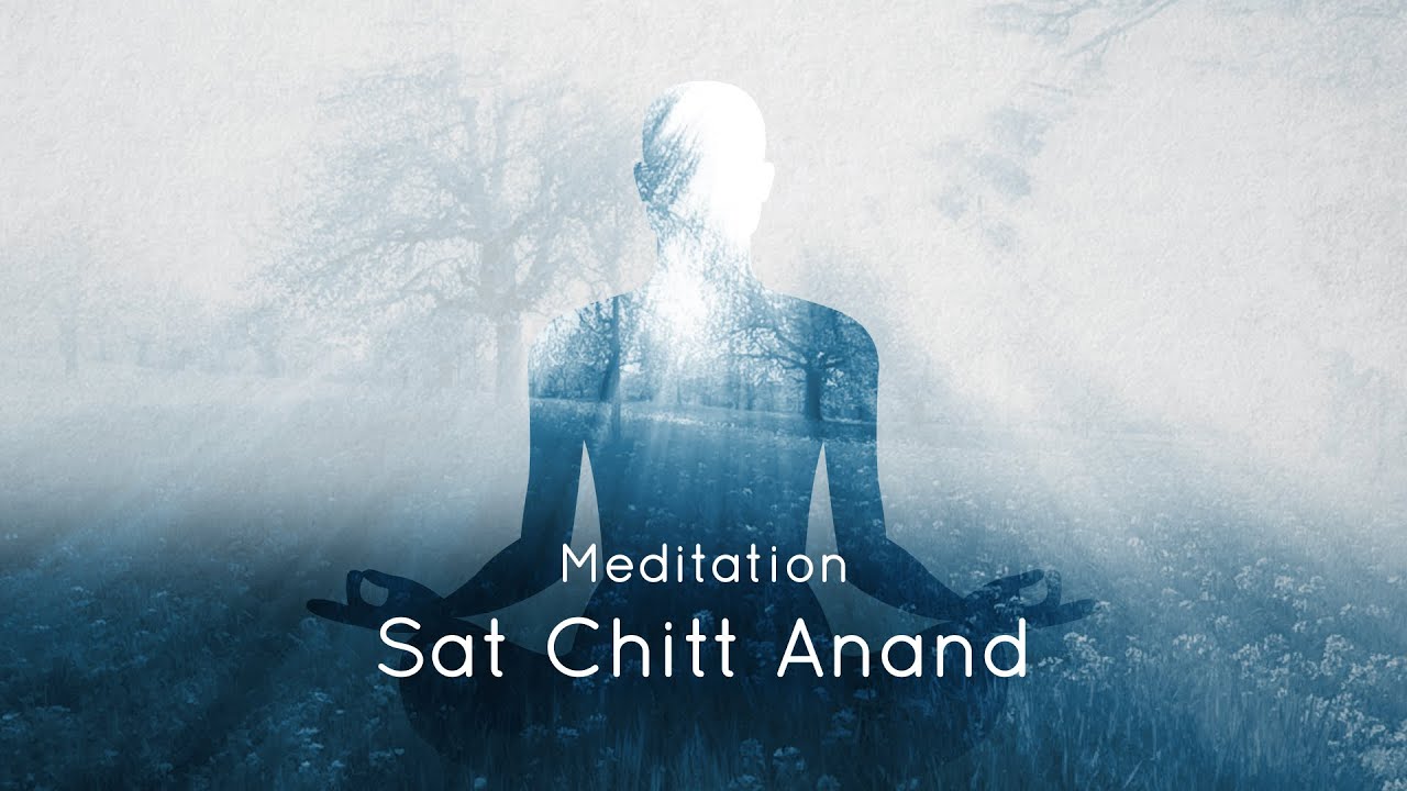 Sat Chitt Anand  30 Min Meditation