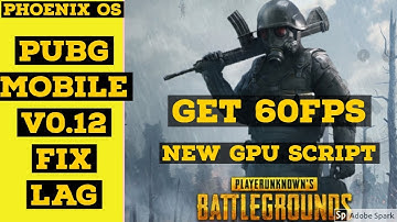 PHOENIX OS | FIX LAG PUBG MOBILE v0.12 AFTER UPDATE | NEW GPU BOOSTER SCRIPT | 100% WORKING