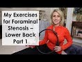 My EXERCISES for FORAMINAL STENOSIS - LOWER BACK - PART 1