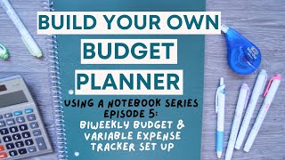 Build Your Own Budget Planner Using A Notebook - Episode 5