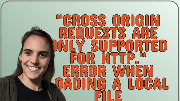 "Cross origin requests are only supported for HTTP." error when loading a local file