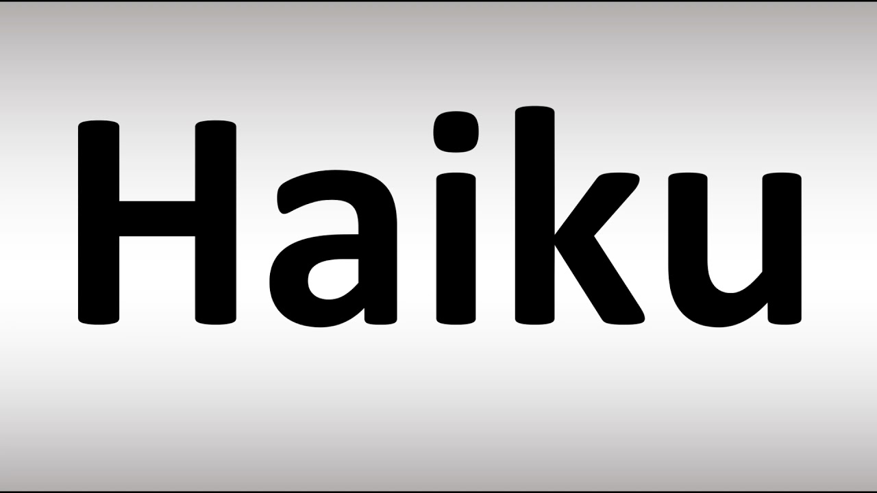 How To Pronounce Haiku