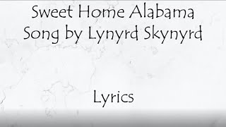 Sweet Home Alabama - Lynyrd Skynyrd (Lyrics)