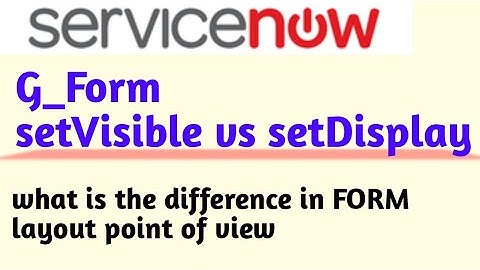 ServiceNow G_form setVisible vs setDisplay|| #servicenow #client_script