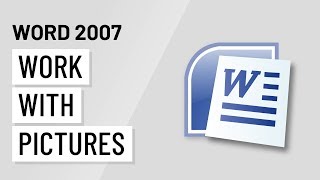 Word 2007: Working with Pictures