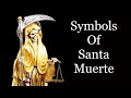 Common Santa Muerte Symbols Explained
