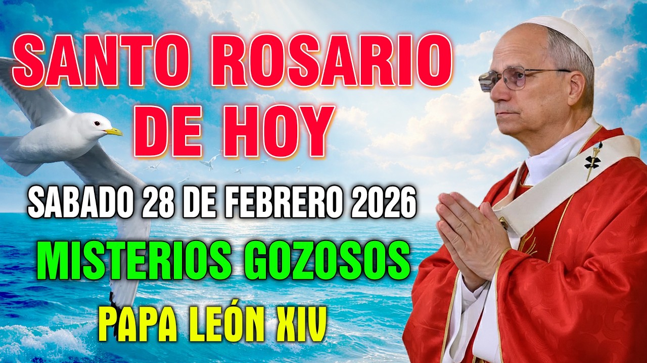 EL SANTO ROSARIO DE HOY ✨ SABADO 28 DE FEBRERO 2026 🙏 MISTERIOS GOZOSOS | ROSARIO DIARIO