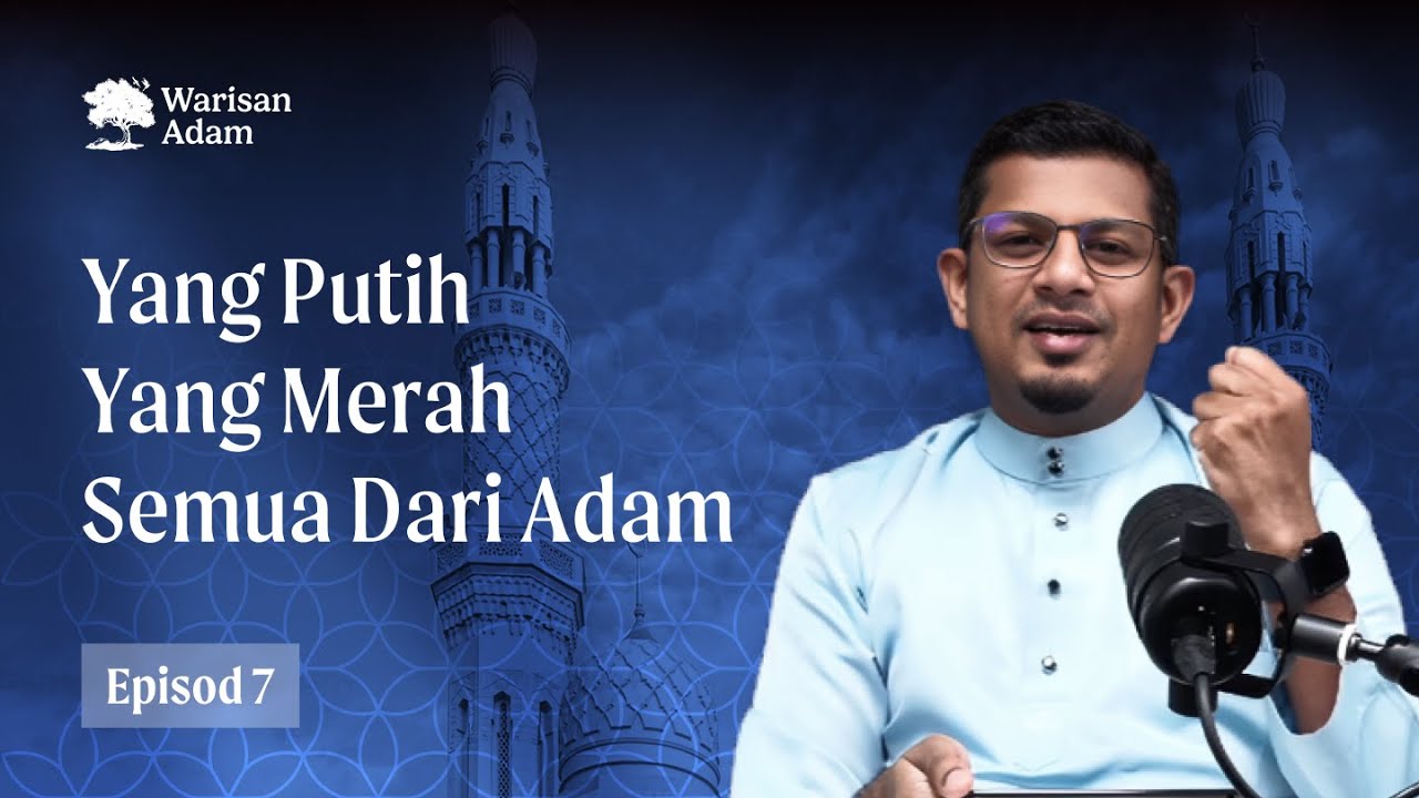 Ep.7: Yang putih, yang merah semua dari Adam | Warisan Adam