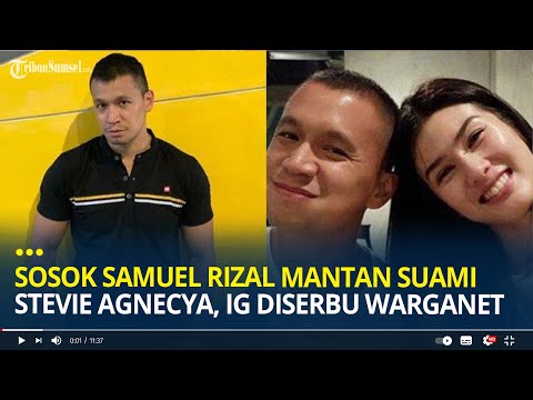 Sosok Samuel Rizal Mantan Suami Stevie Agnecya, Instagram Diserbu usai Mantan Istri Meninggal