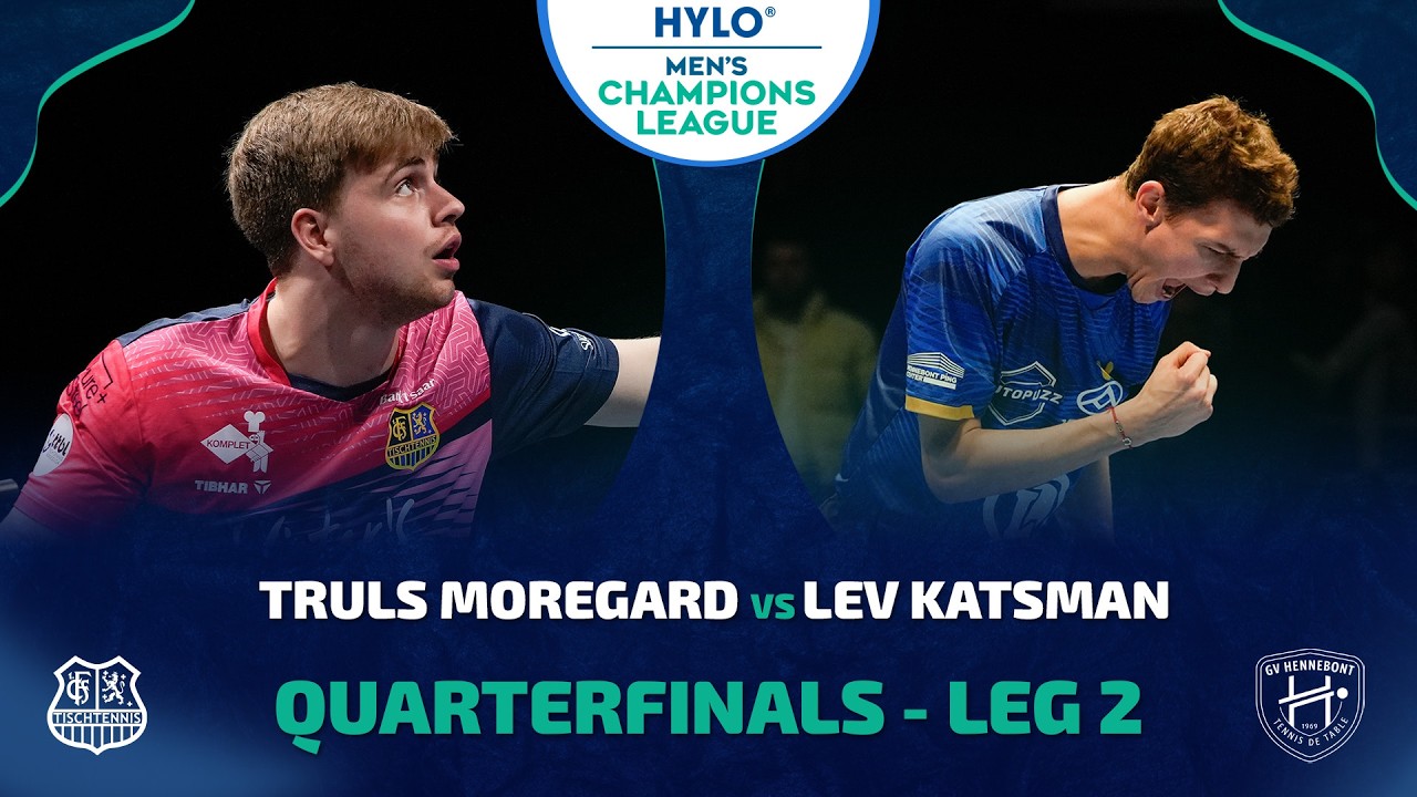 TRULS MOREGARD vs LEV KATSMAN FULL MATCH HIGHLIGHTS | HYLO ETTU CHAMPIONS LEAGUE QUARTERFINALS