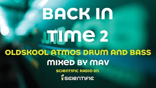 Oldschool atmospheric drum and bass mix | Mav - Back in Time 2 | Scientific Radio 011
