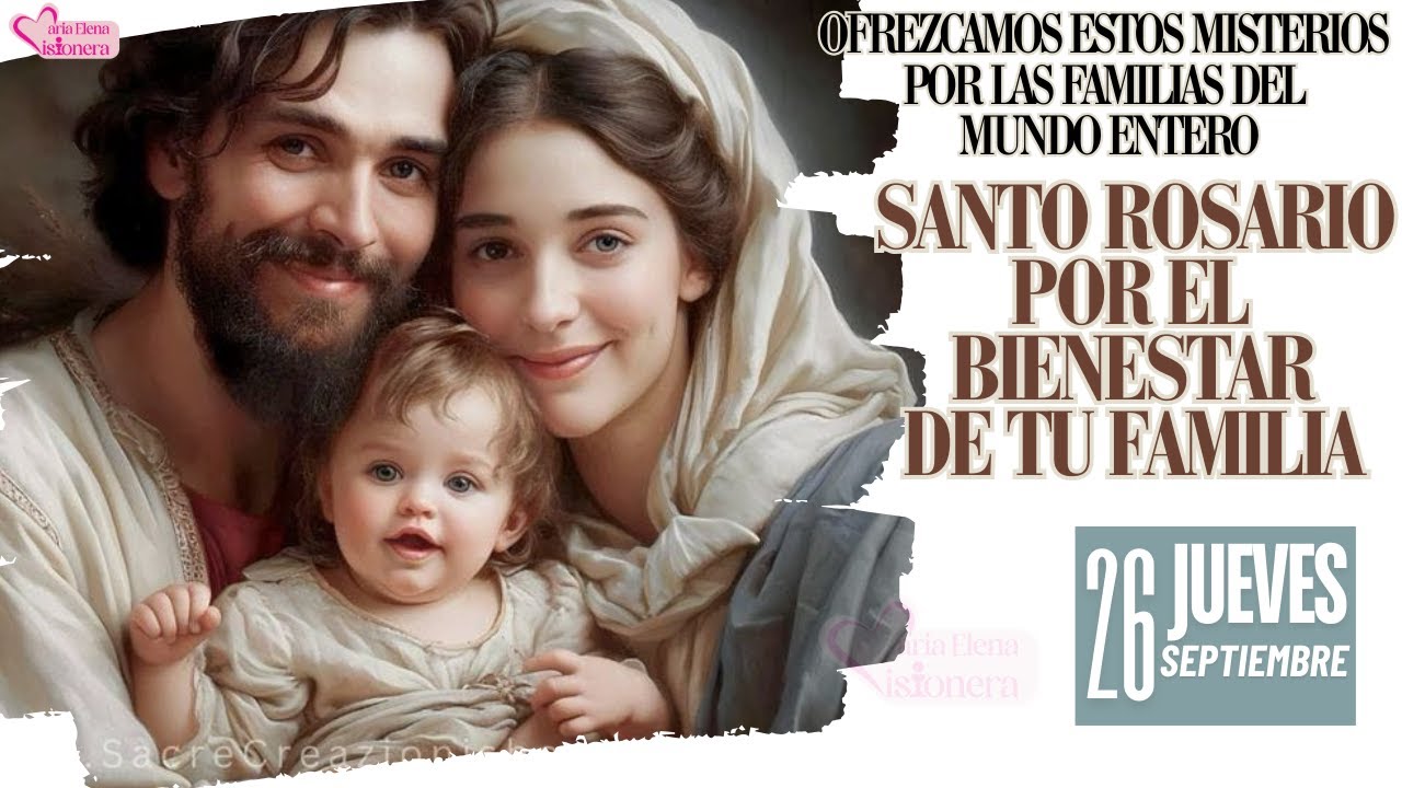SANTO ROSARIO POR EL BIENESTAR DE TU FAMILIA - YouTube