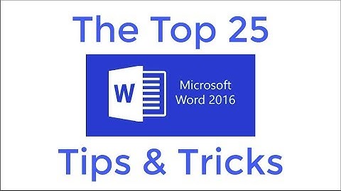 Top 25 Word 2016 Tips and Tricks