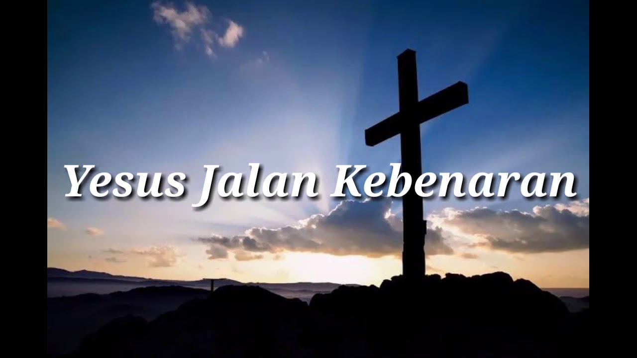 Yesus Jalan Kebenaran (video lirik) YouTube