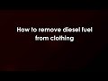 How to remove diesel fuel from clothing
