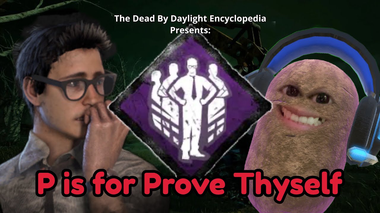 P Is For Prove Thyself Dead By Daylight Perk Encyclopedia YouTube p-is-for-prove-thyself-dead-by-daylight-perk-encyclopedia-youtube