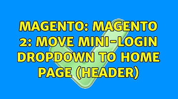 Magento: Magento 2: move mini-login dropdown to home page (header) (2 Solutions!!)