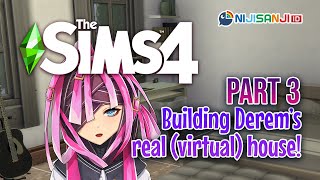 【The Sims 4】PART3: BUILDING DEREM'S HOUSE!!【 NIJISANJI | Derem Kado 】