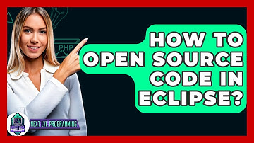 How To Open Source Code In Eclipse? - Next LVL Programming